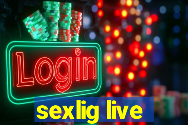 sexlig live
